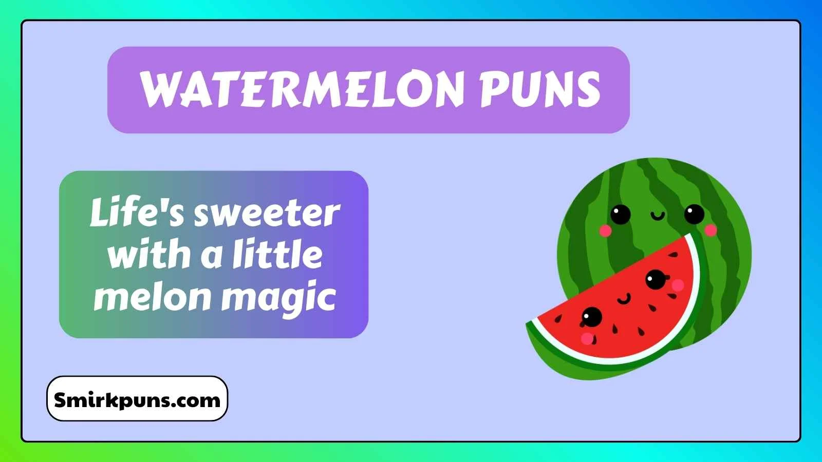Watermelon puns