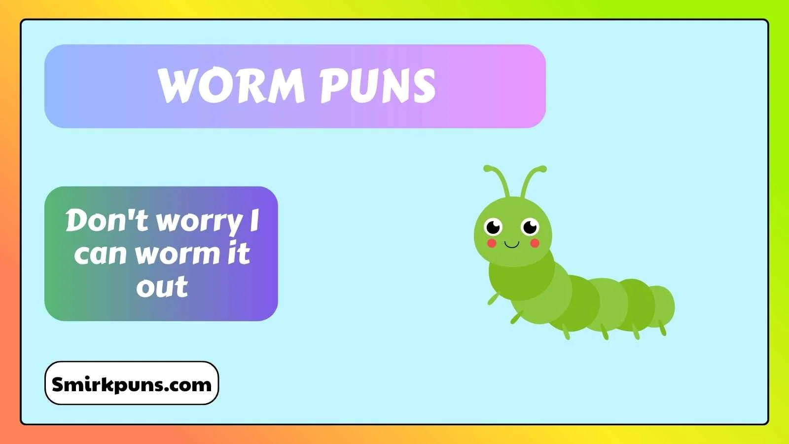 Worm puns